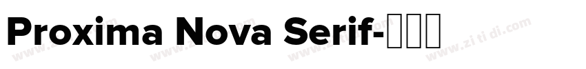 Proxima Nova Serif字体转换 Proxima Nova Serif字体转换